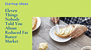 Eleven Things Nobody Told You About Reduced Fat Butter Market