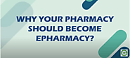 Why Should Your Pharmacy Become Epharmacy​?