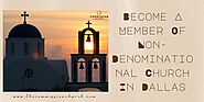 Become A Member Of Non-Denominational Church In Dallas