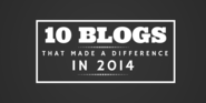 10 Blogs That Made A Difference In 2014