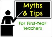 Myths & Tips for First-Year Teachers