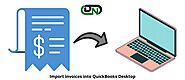 How to Import invoices into QuickBooks Desktop?