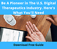 Be A Pioneer in The U.S. Digital Therapeutics Industry. Here's What You'll Need