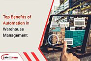 Explore on the Top Benefits of Automation in Warehouse Management