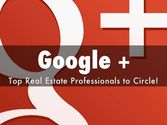 Which top real estate professionals to circle on google plus