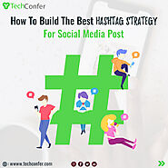 Social media Marketing For Hashtags Strategy-TechConfer Technologies