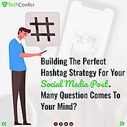 Social media Marketing For Hashtags Plan-TechConfer Technologies