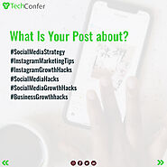 Social media Marketing For Hashtags Strategy(Whta is your post about)-TechConfer Technologies