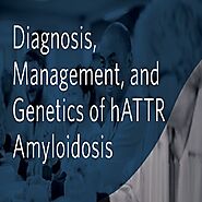 hATTR Amyloidosis- Disease Overview and Patient Impact