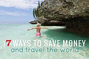 Traveling the World On A Dime....7 Ways To Save Big Money