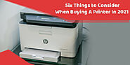 Six Things to Consider When Buying A Printer In 2021