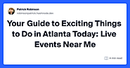 Your Guide to Exciting Things to Do in Atlanta Today: Live Events Near Me