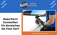 Does Paint Correction Fix Scratches On Your Car | Murrieta, CA