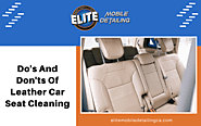 Do's And Don'ts Of Leather Car Seat Cleaning | Murrieta, CA