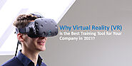 Why Virtual Reality (VR) is the Best Training Tool for Your Company in 2021