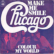 61. “Make Me Smile”/“Colour My World” - Chicago (1970; ‘Chicago II’)