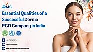 Essential Qualities of a Successful Derma PCD Company in India