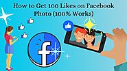 How to Get 100 Likes on Facebook Photo (100% Works)