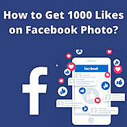 How to Get 1000 Likes on Facebook Photo?