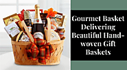 Get Beautiful Delivering Hand-woven by Gourmet Baskets