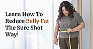 Learn How To Reduce Belly Fat The Sure Shot Way! - Nature Sutra