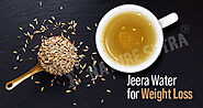 Jeera Water Benefits And Side Effects- Cumin For Weight Loss