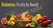 Worst Fruits for Diabetic Patients - Avoid Fruits That Raise Blood Sugar