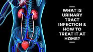 What Is Urinary Tract Infection & How To Treat It At Home?