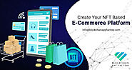 Build your NFTs for E-commerce Platform with our Development Company
