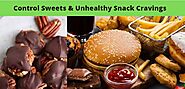How We Can Control Sweets & Unhealthy Snack Cravings