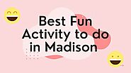 Best Fun Activity to do in Madison .mp4
