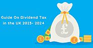 Guide on Changes to UK Dividend Tax Thresholds for 2023/24