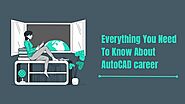 Everything you need to know about auto cad career