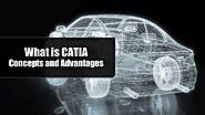 What is Catia | concepts and advantages