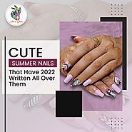 Cute Summer Nails That Have 2022 Written All Over Them | Art 'n' Glam