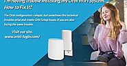 I'm having trouble installing my Orbi WiFi System. How to Fix It?