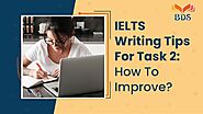 IELTS Writing Tips For Task 2: How To Improve?