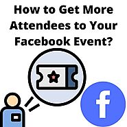 How to Get More Attendees to Your Facebook Event?