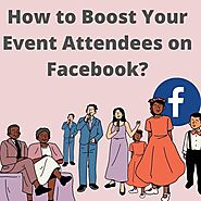 How to Boost Your Event Attendees on Facebook?