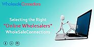 Selecting the Right Online Wholesalers WholeSaleConnections