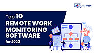 Top 10 Remote Work Monitoring Software for 2022 