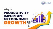 Why is Productivity Important for Economic Growth?