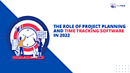 In 2022, what Project Planning and Time Tracking software will be helpful?
