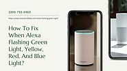 How Do I Fix Alexa Flashing Green Light? 1-8007956963 Anytime Alexa Helpline -Call Now