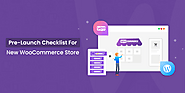 Pre-Launch Checklist For New WooCommerce Store