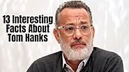 Some Interesting Facts About Tom Hanks – 13 Facts You Should Know
