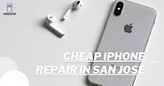 Cheap iPhone Repair in San Jose