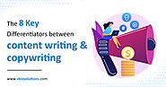 The 8 Key Differentiators between content writing and copywriting