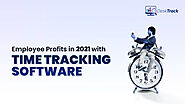 How Employees Got Profit in 2021 with Time Tracking Software?