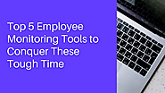 Top 5 Employee Monitoring Tools to Conquer These Tough Time | by DeskTrack | Feb, 2022 | Medium